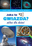 ATLAS DLA DZIECI. JAKA TO GWIAZDA? [SBM]